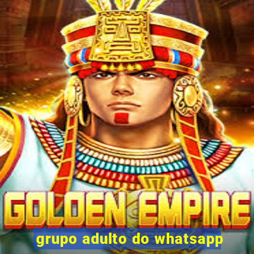 grupo adulto do whatsapp